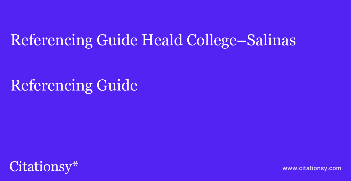 Referencing Guide: Heald College–Salinas